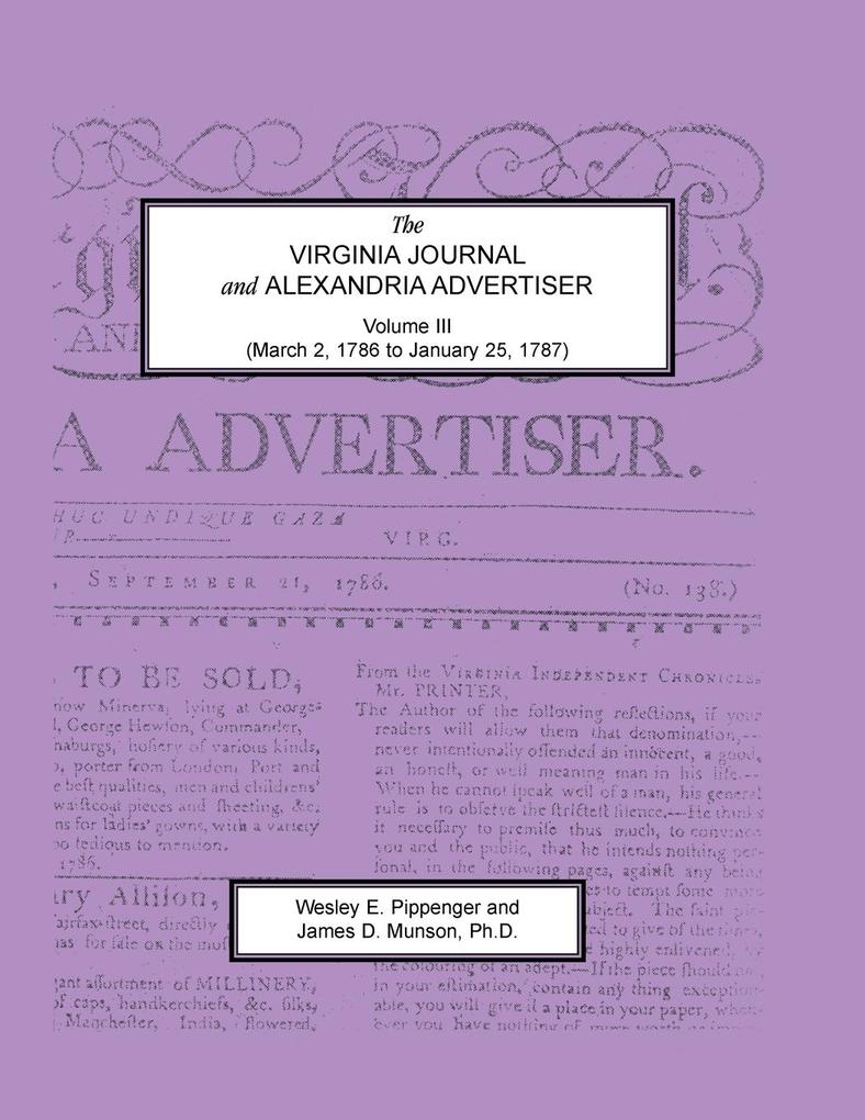 The Virginia Journal and Alexandria Advertiser Volume III (March 2 1786 to January 25 1787)