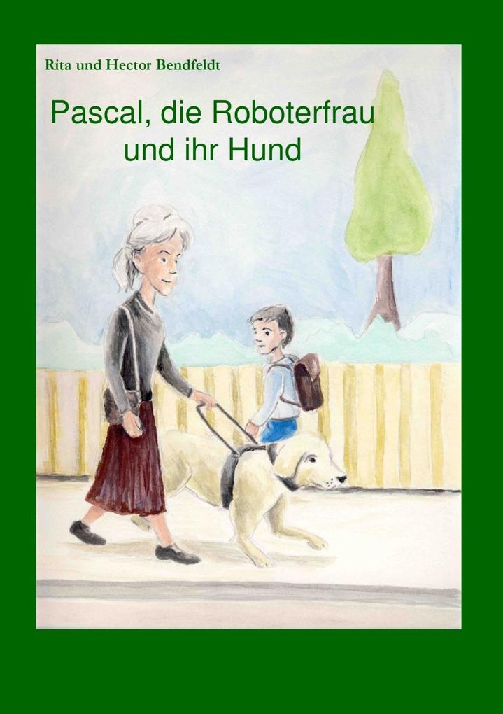 Pascal die Roboterfrau und ihr Hund