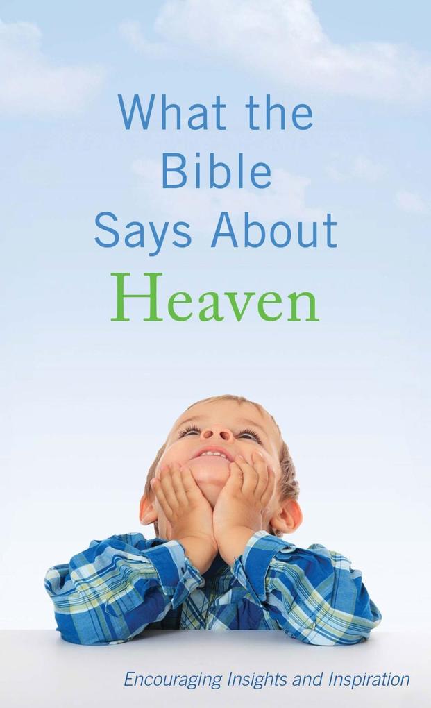 What the Bible Says About Heaven