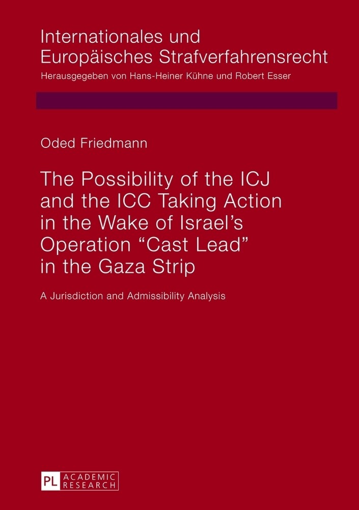 The Possibility of the ICJ and the ICC Taking Action in the Wake of Israel‘s Operation Cast Lead i