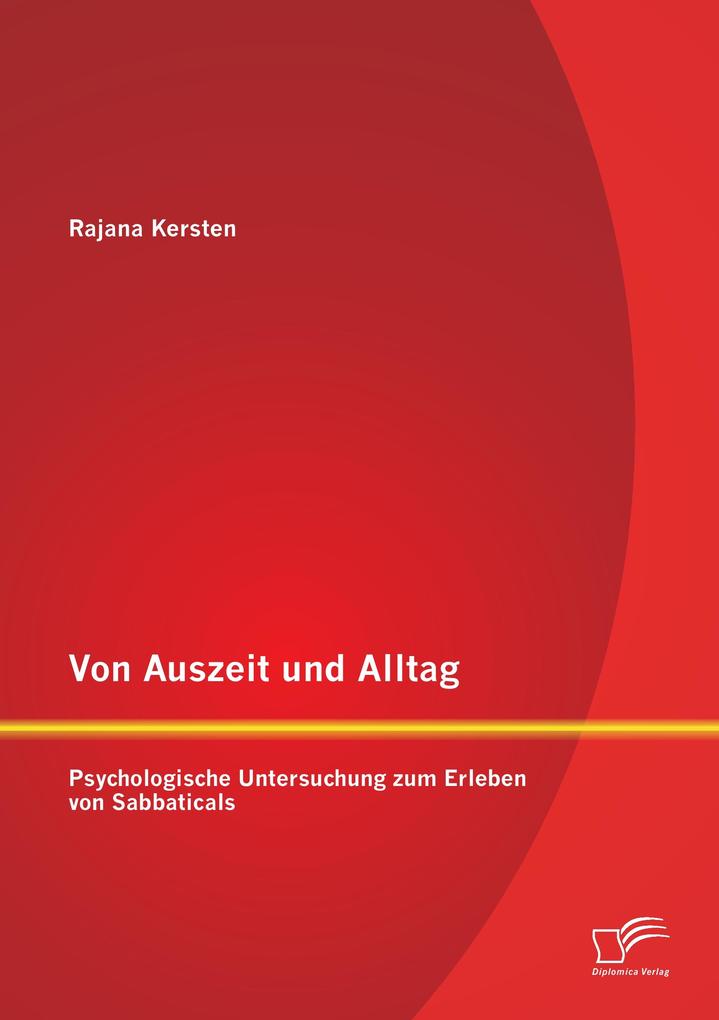 Von Auszeit und Alltag: Psychologische Untersuchung zum Erleben von Sabbaticals