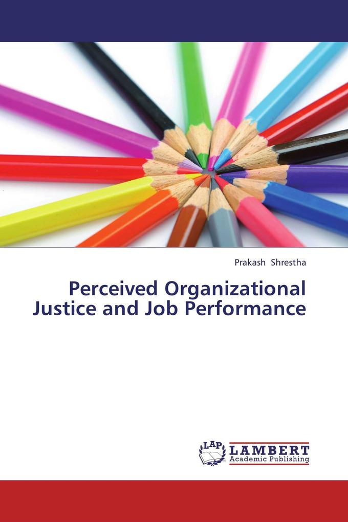 Perceived Organizational Justice and Job Performance