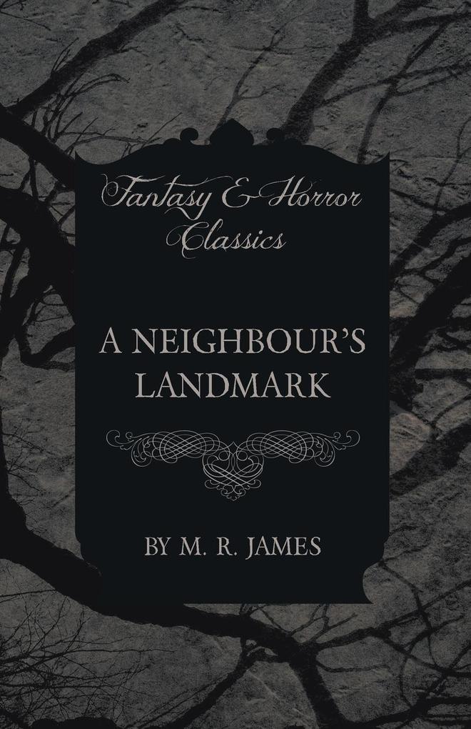 A Neighbour‘s Landmark (Fantasy and Horror Classics)