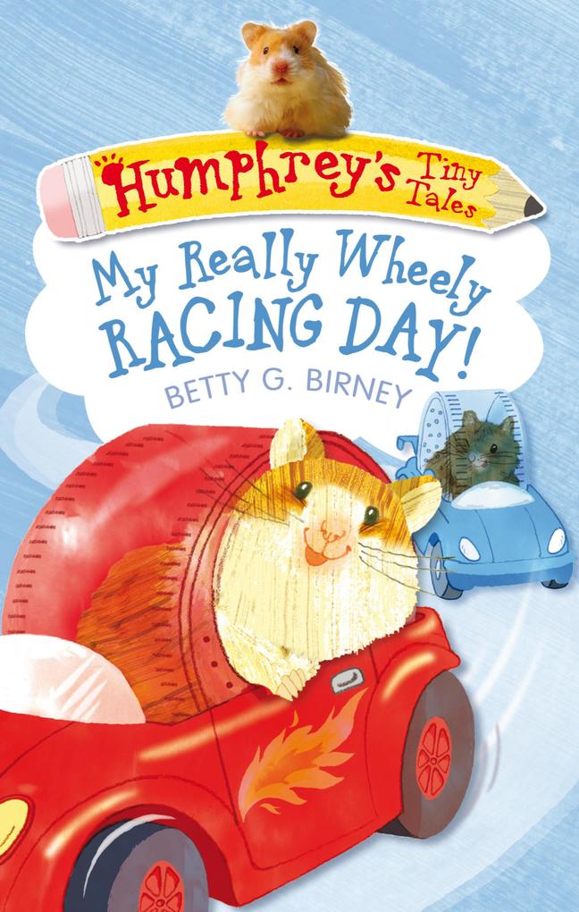 Humphrey‘s Tiny Tales 7: My Really Wheely Racing Day!