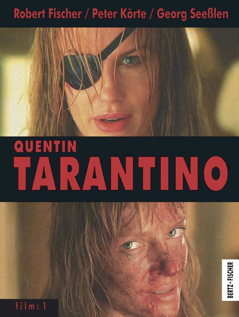 Quentin Tarantino - Robert Fischer/ Peter Körte/ Georg Seeßlen