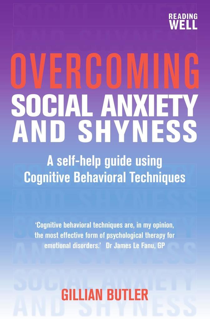 Overcoming Social Anxiety and Shyness 1st Edition