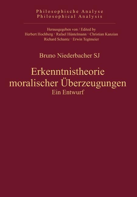 Erkenntnistheorie moralischer Überzeugungen - Bruno Niederbacher