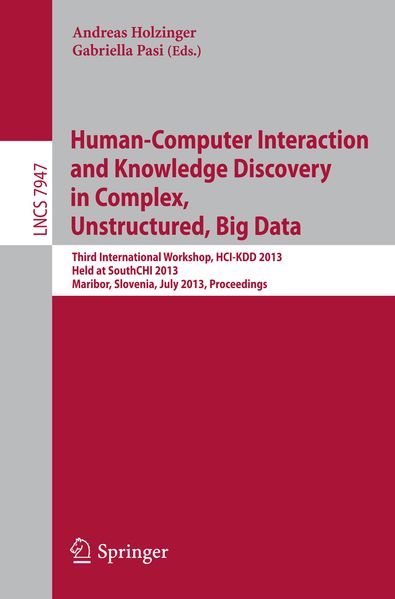 Human-Computer Interaction and Knowledge Discovery in Complex Unstructured Big Data