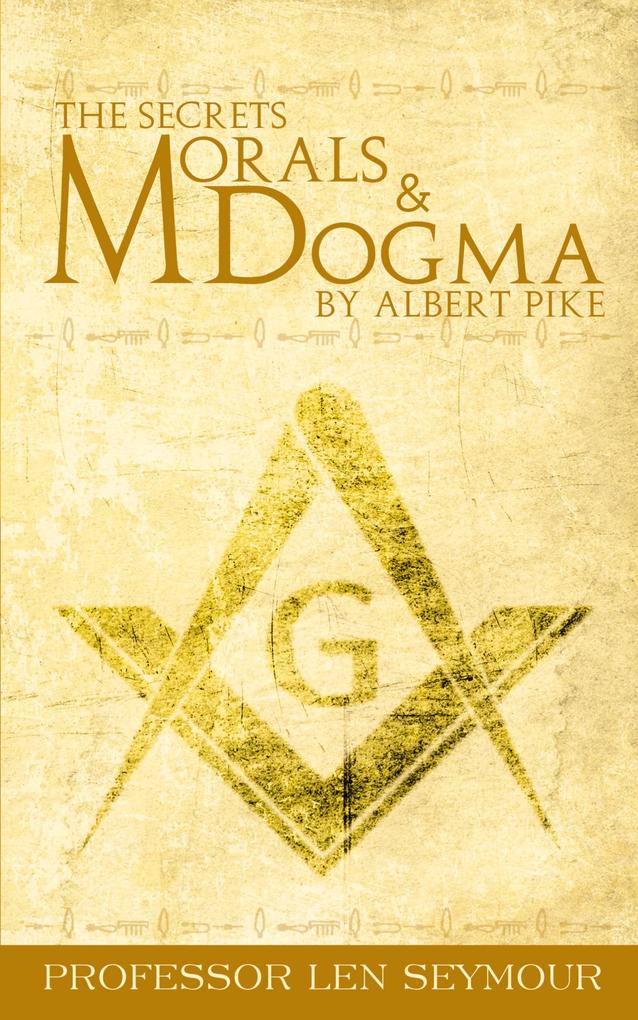 Image of The Secrets of Morals and Dogma by Albert Pike