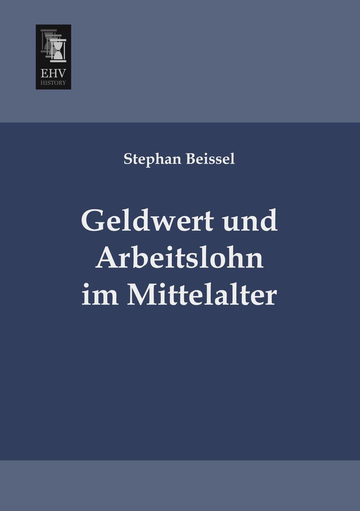 Geldwert und Arbeitslohn im Mittelalter