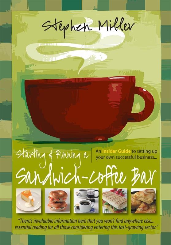 Starting and Running a Sandwich-Coffee Bar 2nd Edition