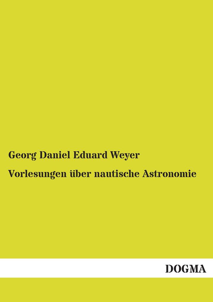 Vorlesungen über nautische Astronomie