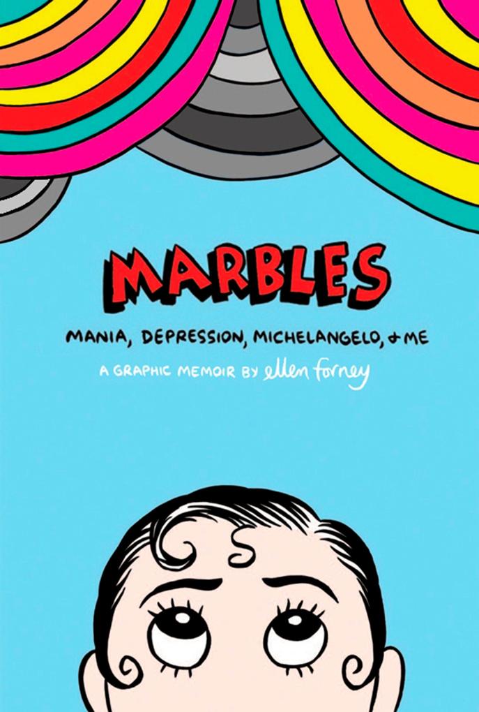 Marbles: Mania Depression Michelangelo and Me