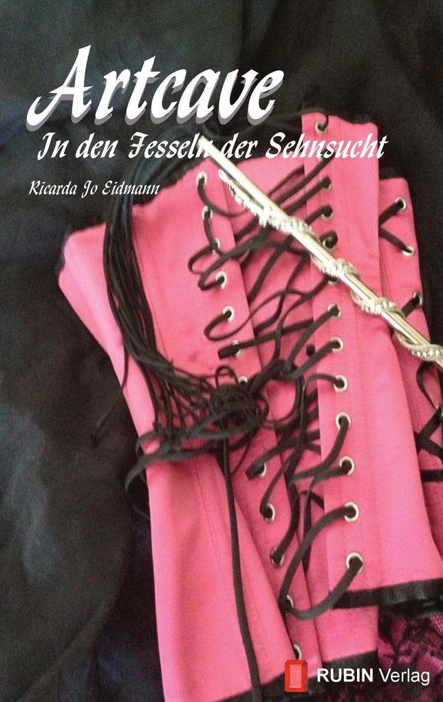 Artcave In den Fesseln der Sehnsucht