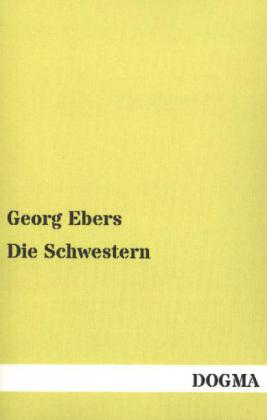 Die Schwestern - Georg Ebers