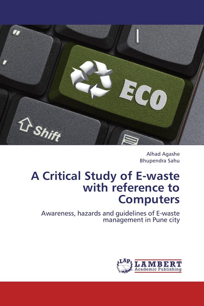 A Critical Study of E-waste with reference to Computers