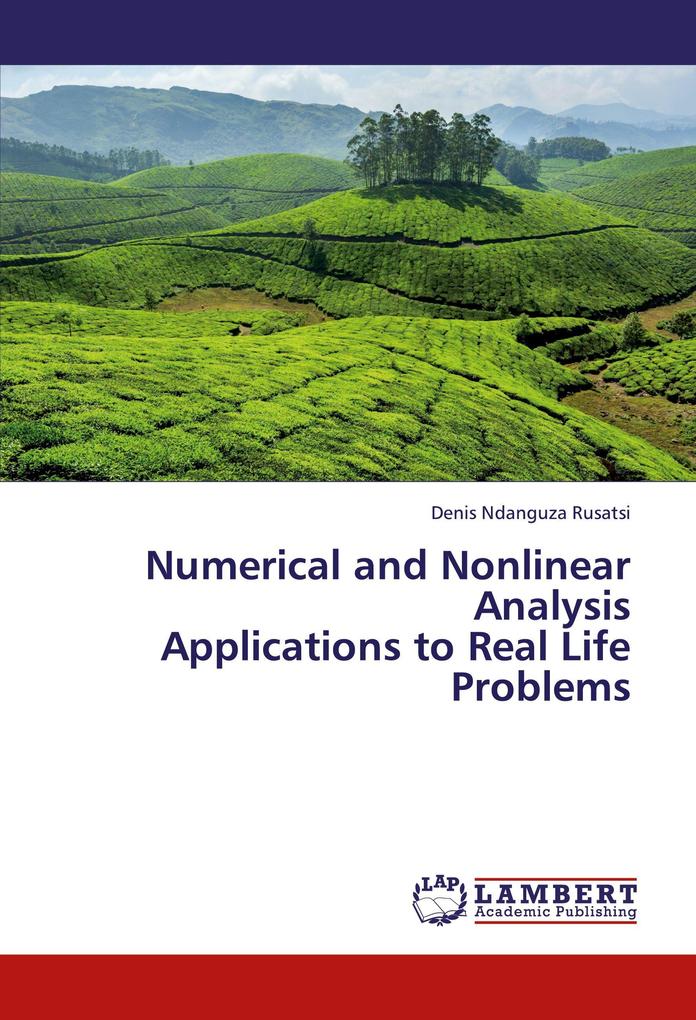 Numerical and Nonlinear Analysis Applications to Real Life Problems