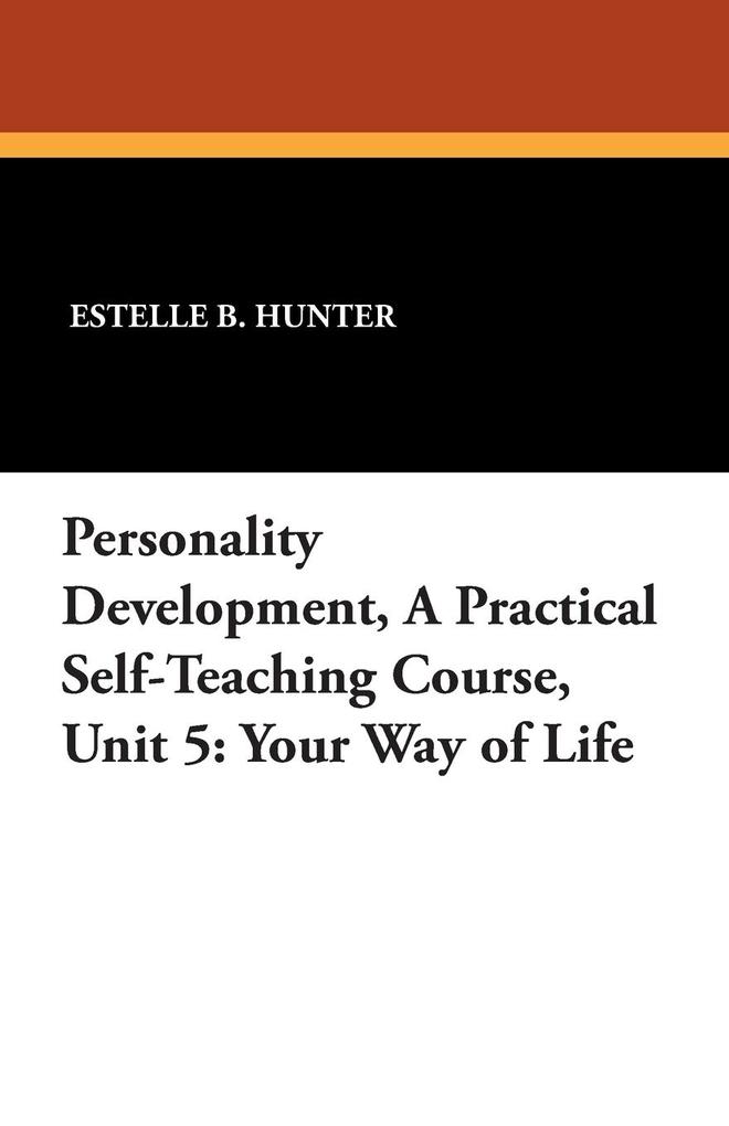 Personality Development a Practical Self-Teaching Course Unit 5