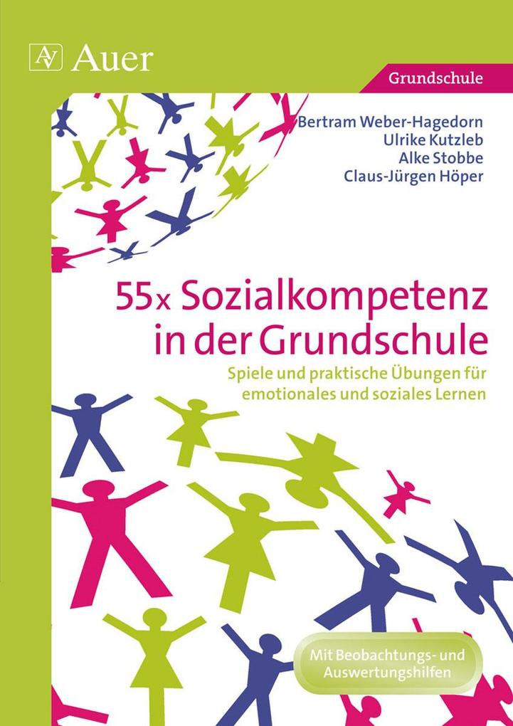55x Sozialkompetenz in der Grundschule - Bertram Weber-Hagedorn u.a./ Claus-Jürgen Höper/ Alke Stobbe/ Ulrike Kutzleb/ Bertram Weber-Hagedorn