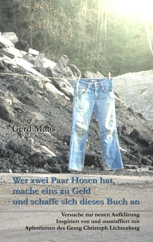 Wer zwei Paar Hosen hat mache eins zu Geld und schaffe sich dieses Buch an