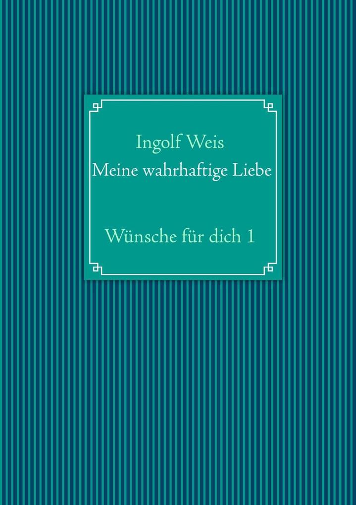 Meine wahrhaftige Liebe