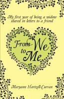 From We to Me My First Year of Being a Widow Shared in Letters to a Friend