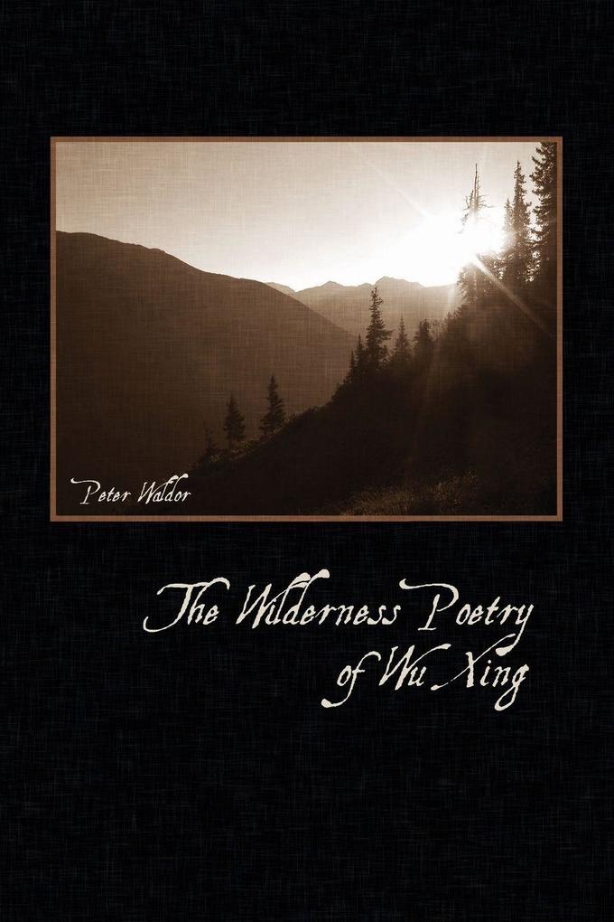 The Wilderness Poetry of Wu Xing