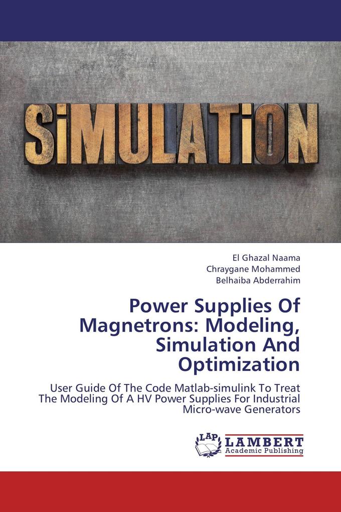 Power Supplies Of Magnetrons: Modeling Simulation And Optimization
