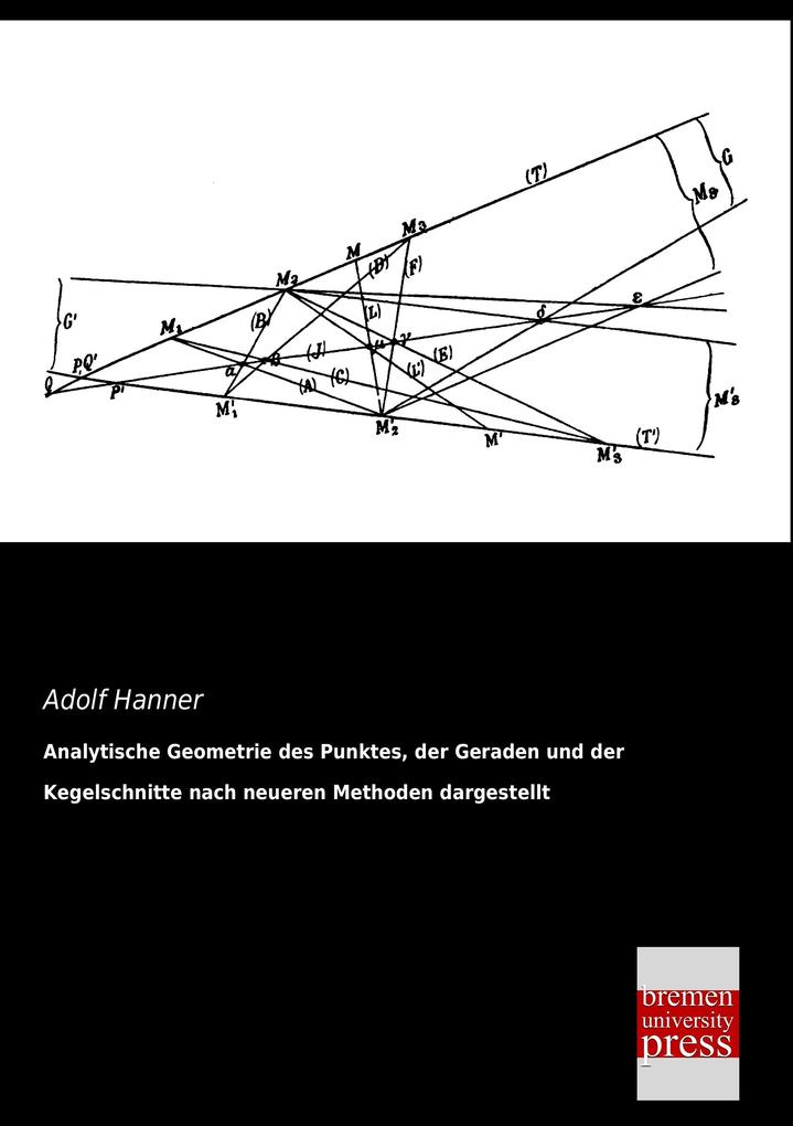 Analytische Geometrie des Punktes der Geraden und der Kegelschnitte nach neueren Methoden dargestellt