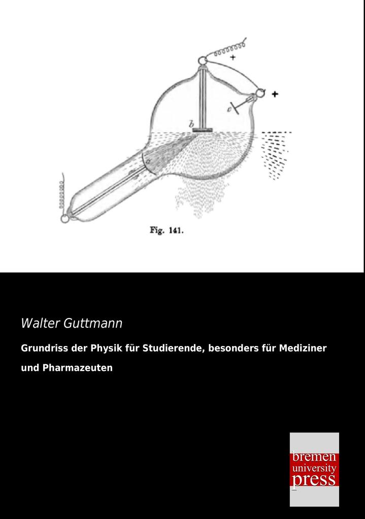 Grundriss der Physik für Studierende besonders für Mediziner und Pharmazeuten
