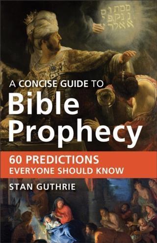 Concise Guide to Bible Prophecy