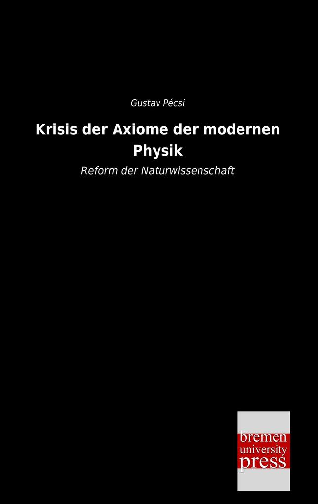 Krisis der Axiome der modernen Physik