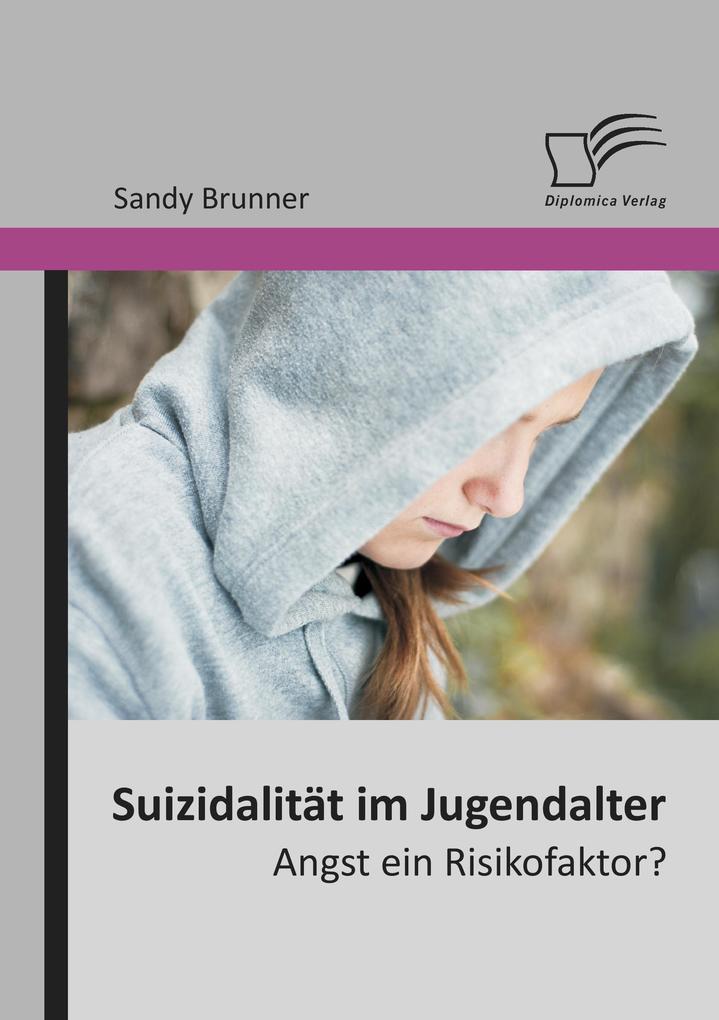Suizidalität im Jugendalter: Angst ein Risikofaktor?