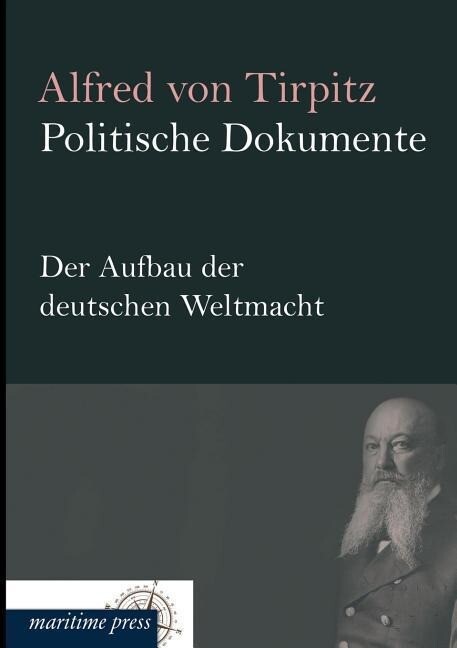 Politische Dokumente: Der Aufbau der deutschen Weltmacht