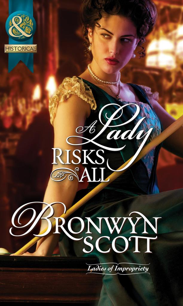 A Lady Risks All (Mills & Boon Historical) (Ladies of Impropriety Book 2)