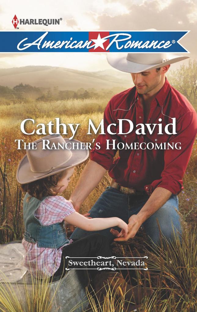 The Rancher‘s Homecoming (Sweetheart Nevada Book 1) (Mills & Boon American Romance)