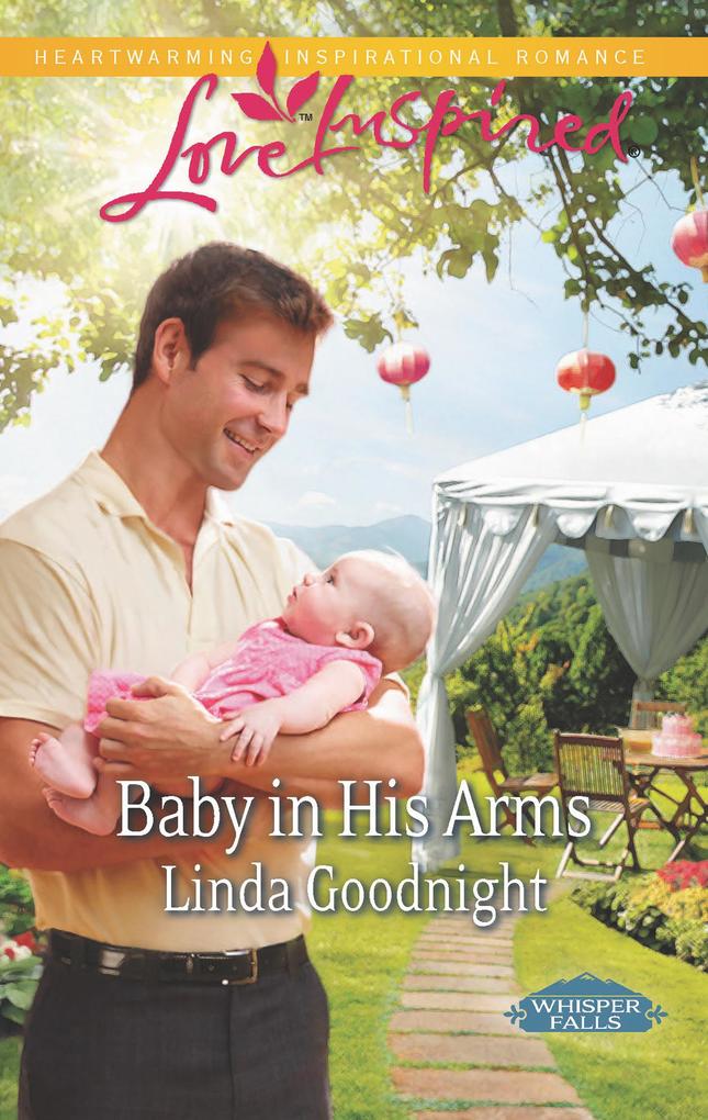Baby In His Arms (Mills & Boon Love Inspired) (Whisper Falls Book 2)