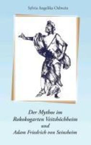 Der Mythos im Rokokogarten Veitshöchheim und Adam Friedrich von Seinsheim