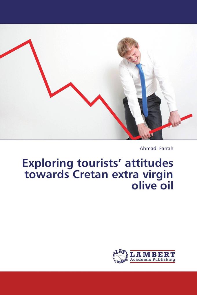 Exploring tourists' attitudes towards Cretan extra virgin olive oil