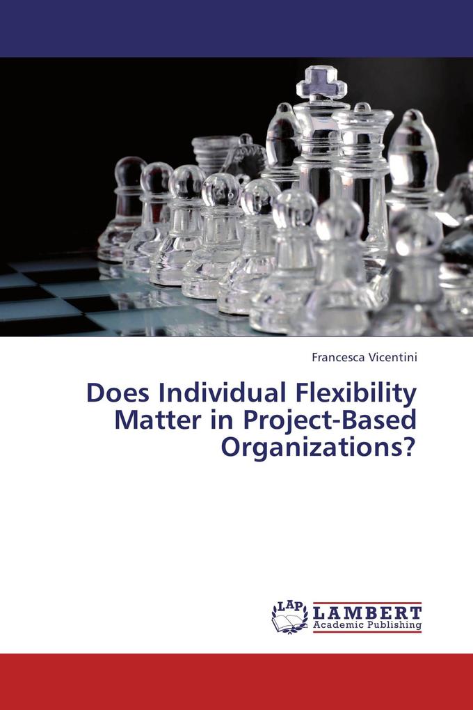 Does Individual Flexibility Matter in Project-Based Organizations?