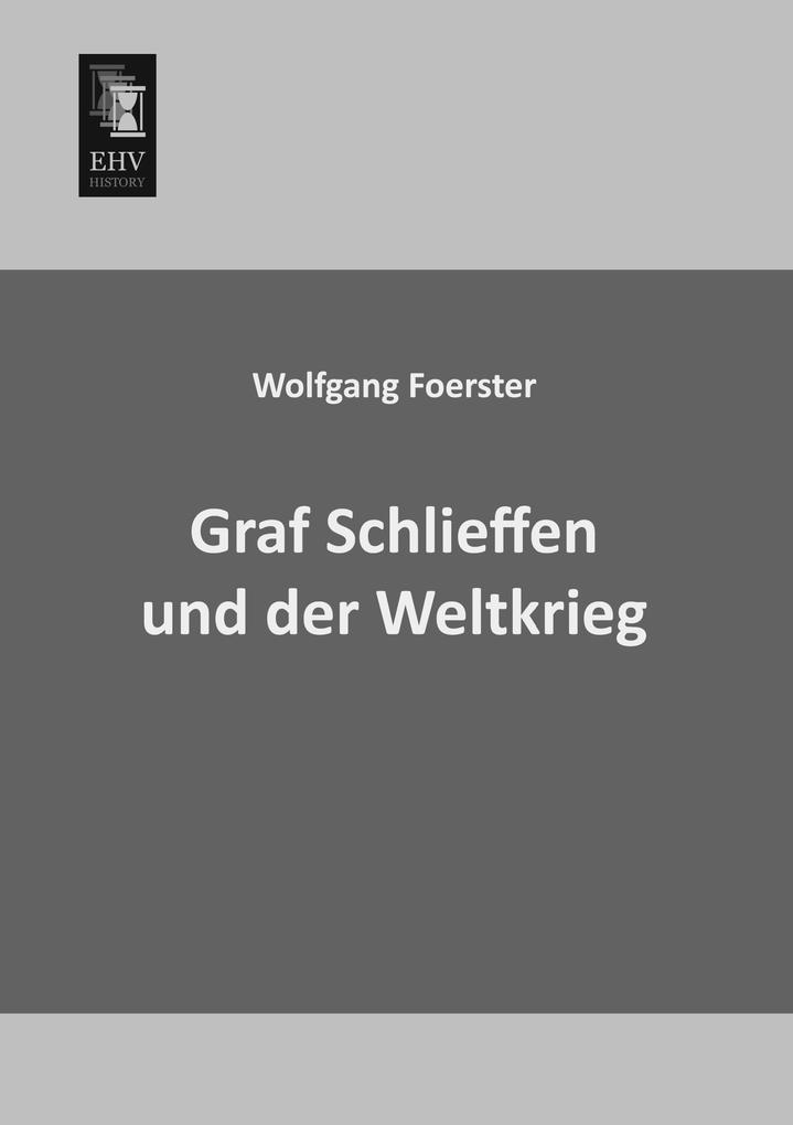 Graf Schlieffen und der Weltkrieg