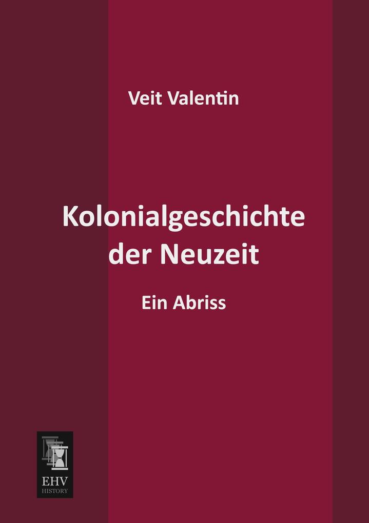 Kolonialgeschichte der Neuzeit