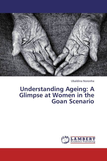 Understanding Ageing: A Glimpse at Women in the Goan Scenario