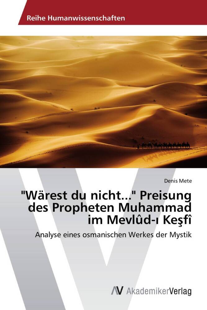 'Wärest du nicht...' Preisung des Propheten Muhammad im Mevlûd- Kefî