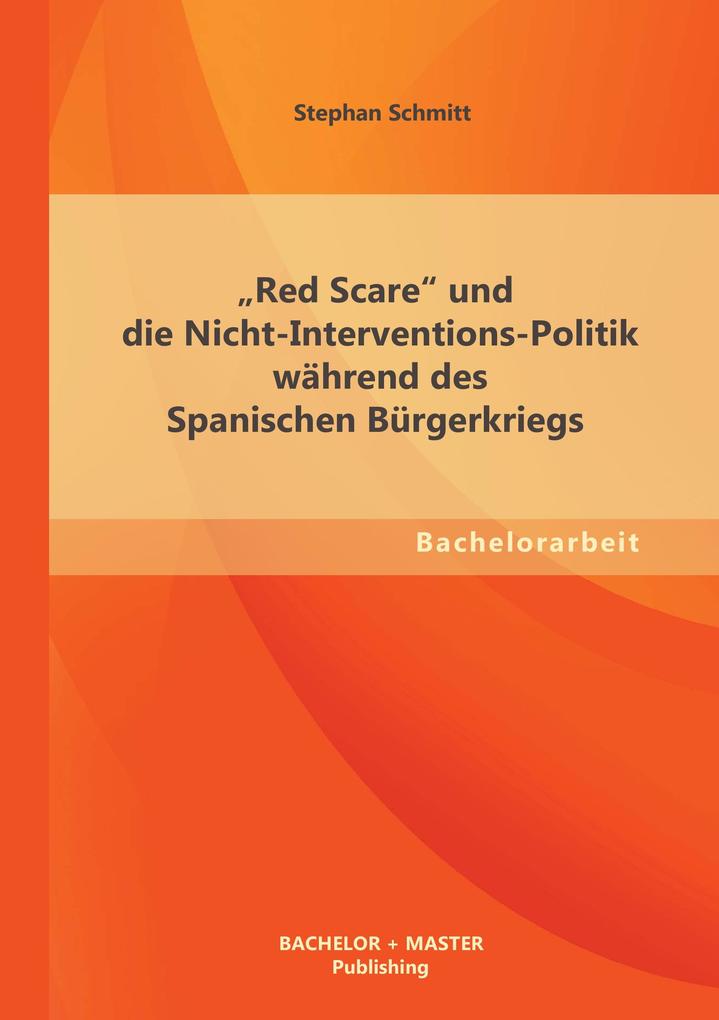 'Red Scare' und die Nicht-Interventions-Politik während des Spanischen Bürgerkriegs