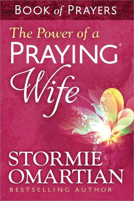 Harvest House PublishersU.S. The Power Of A Praying Wife Book Of Prayers