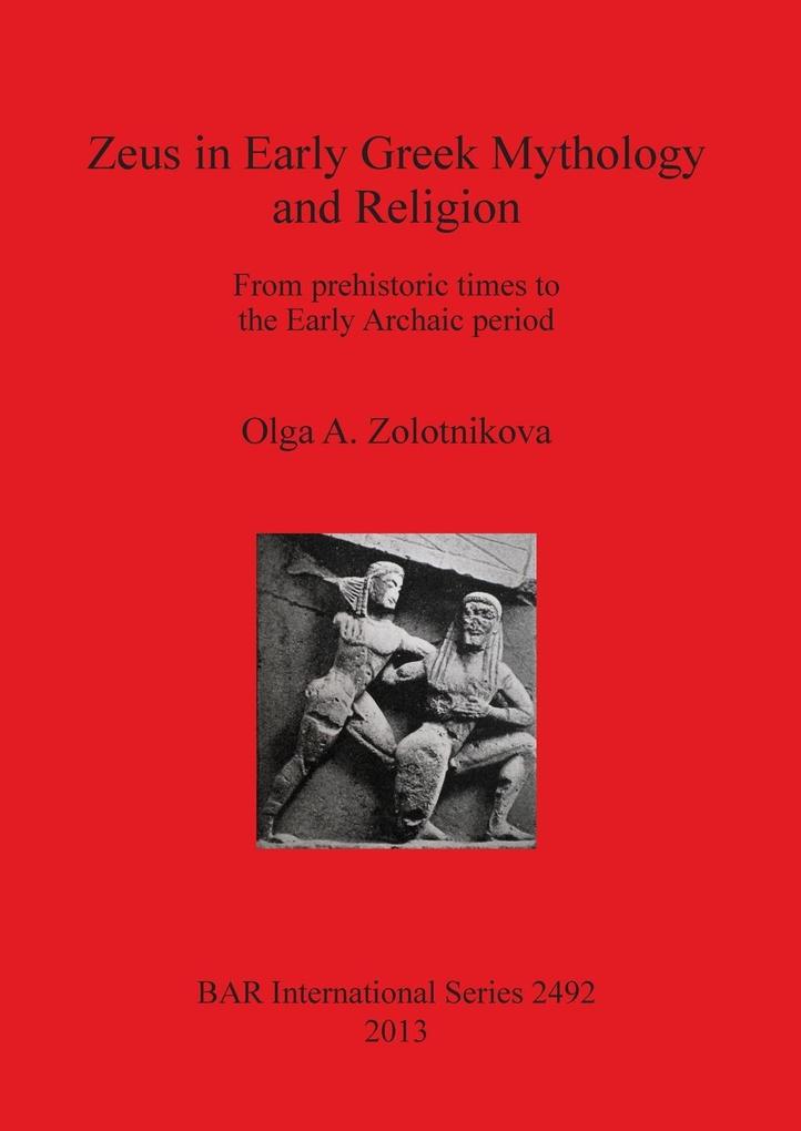 Zeus in Early Greek Mythology and Religion