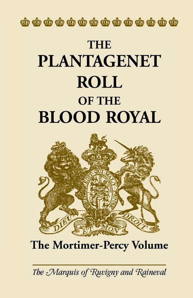 The Plantagenet Roll of the Blood Royal - The Marquis of Ruvigny and Ranieval