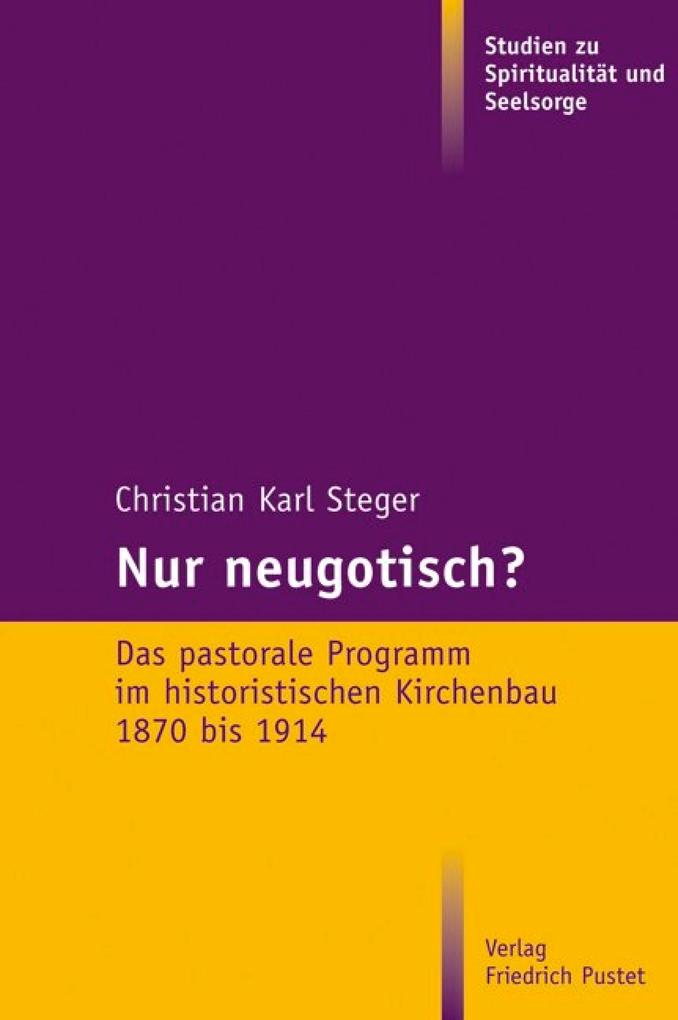 Nur neugotisch? - Christian Karl Steger