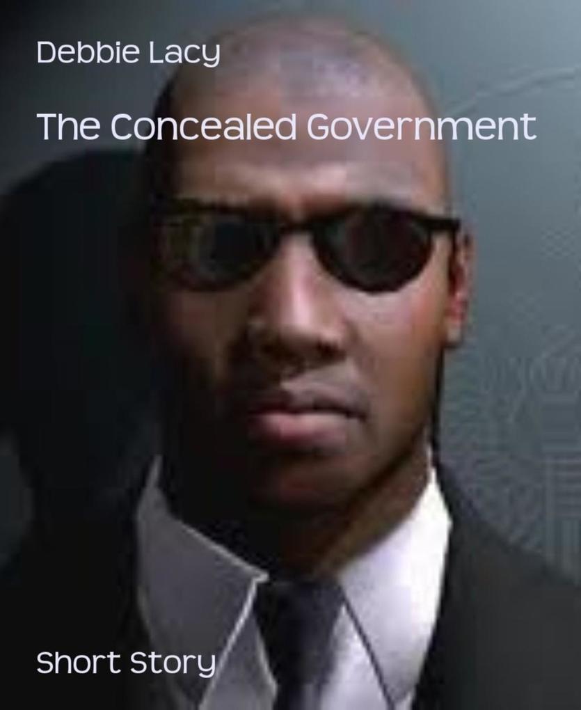 The Concealed Government